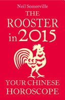 Rooster 2015: Your Chinese Horoscope