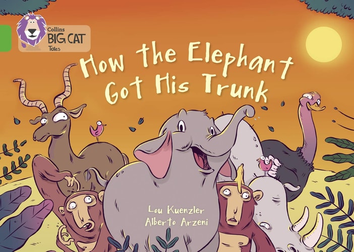 How the Elephant Got His Trunk: Band 05/Green (Collins Big Cat)