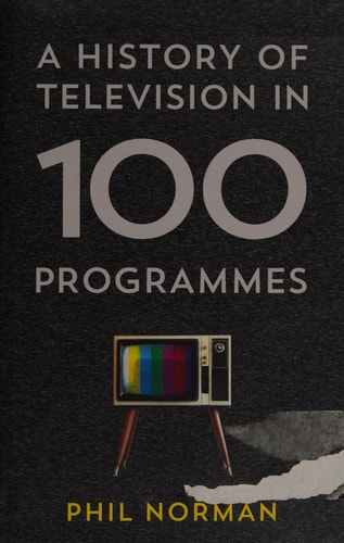 A History of Television in 100 Programmes
