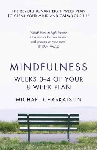 Mindfulness: Weeks 3-4 of Your 8-Week Plan