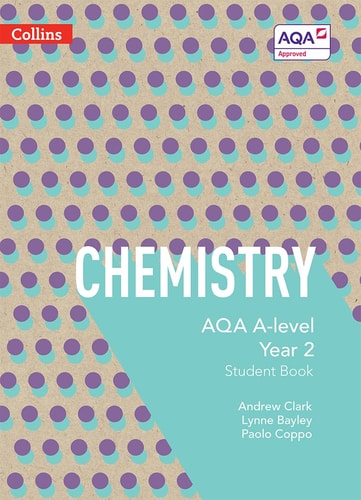 Collins AQA A-level Science: AQA A-level Chemistry Year 2 Student Book