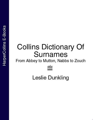 Collins Dictionary of Surnames: From Abbey to Zouch