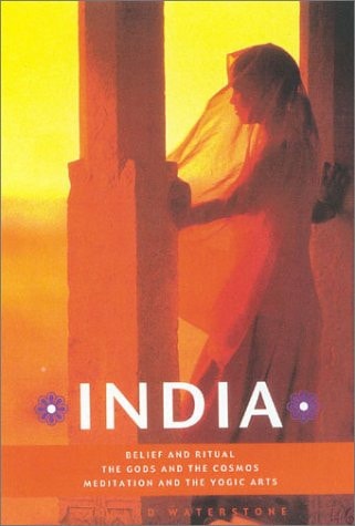 India: Belief and Ritual, the Gods and Cosmos, Meditation and Yogic Arts