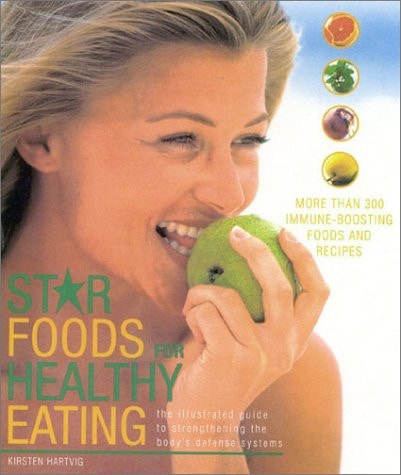 Star Foods for Healthy Eating: The Illustrated Guide to Strengthening the Body's Defense Systems