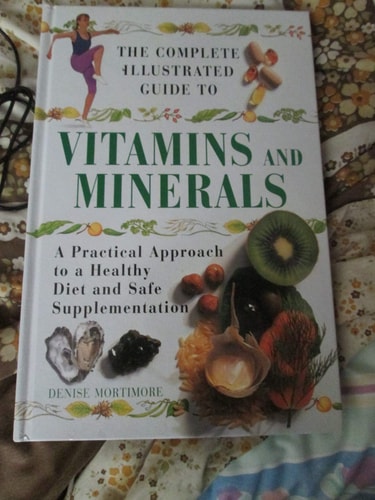 The Complete Illustrated Guide to Vitamins and Minerals