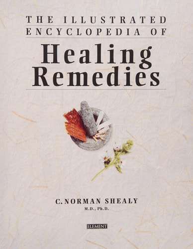 The Illustrated Encyclopedia of Healing Remedies