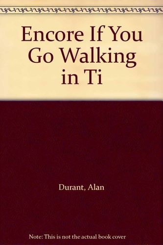 Encore If You Go Walking in Ti