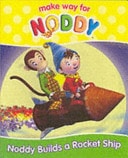 Noddy Builds a Rocket Ship