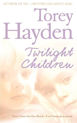 Twilight Children: Three Voices No One Heard Until A Therapist Listened