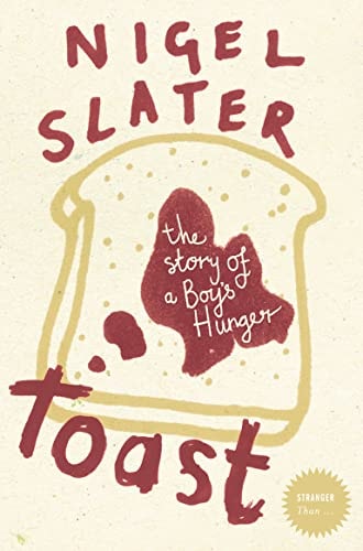 Toast: The Story of a Boy's Hunger (Stranger Than...)