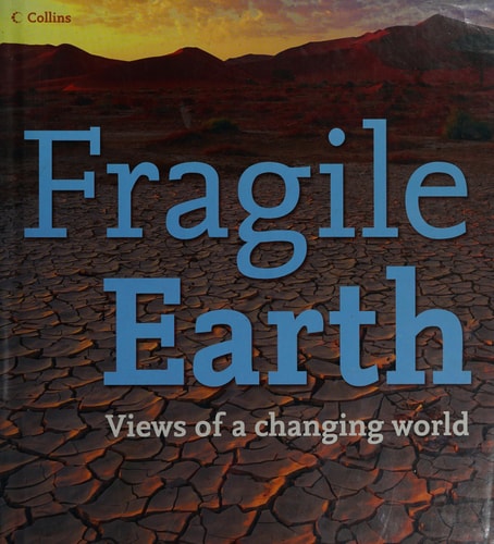 Fragile Earth: Views of a Changing World