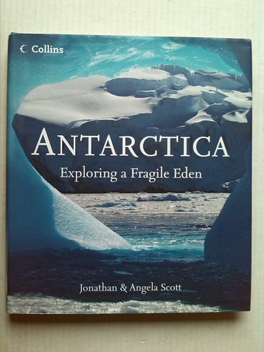 Antarctica: Exploring a Fragile Eden