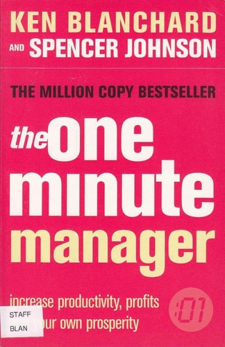 The One Minute Manager: Increase Productivity, Profits and Your Own Prosperity
