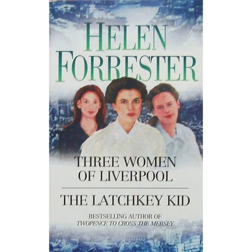Three Women of Liverpool & The Latchkey Kid