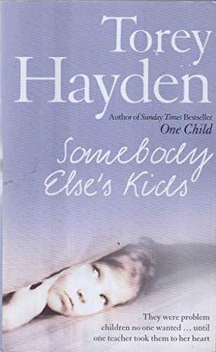 Somebody Else's Kids: They Were Problem Children No One Wanted! Until One Teacher