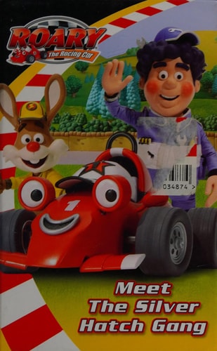Roary The Racing Car: Meet The Silver Hatch Gang