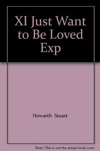 I Just Wanted to be Loved: A Boy Eager to Please, the Man who Destroyed His Childhood, the Love that Overcame it