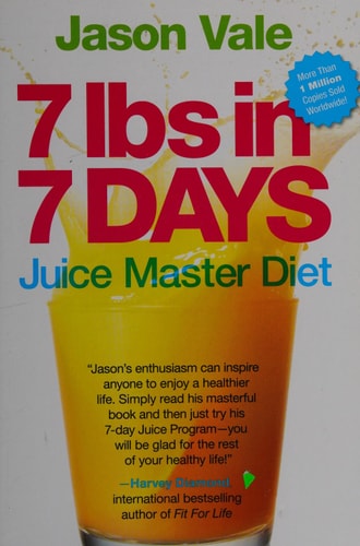 7 Lbs in 7 Days: The Juice Master Diet