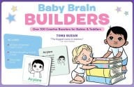 Baby Brain Builders: Over 100 Creative Boosters for Babies & Toddlers