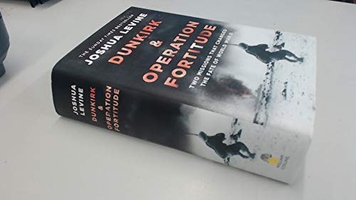 Dunkirk & Operation Fortitude: Two Missions That Changed The Fate of WW2