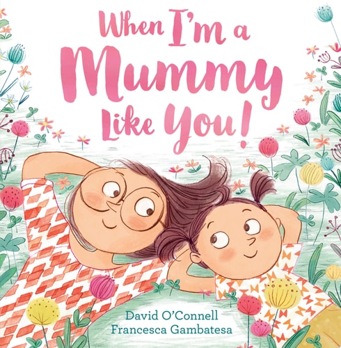 When I’m a Mummy Like You!