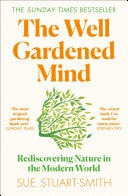 Well Gardened Mind: Rediscovering Nature in the Modern World