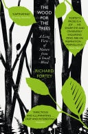The Wood for the Trees: The Long View of Nature from a Small Wood