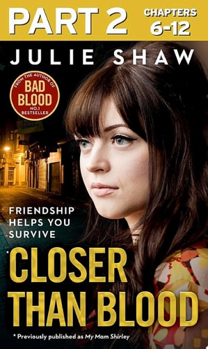 Closer than Blood - Part 2 of 3: Friendship Helps You Survive (My Mam Shirley)