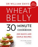 Wheat Belly 30-Minute Cookbook