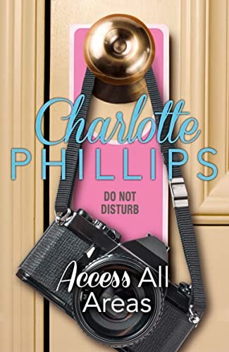 Access All Areas: HarperImpulse Contemporary Fiction (A Novella) (Do Not Disturb) (Book 4)