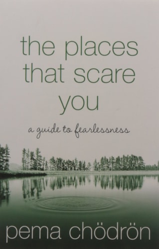 The Places That Scare You: A Guide to Fearlessness