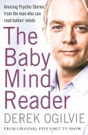 Baby Mind Reader: Amazing Psychic Stories from the Man Who Can Read Babies' Minds