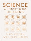 Science: A History in 100 Experiments