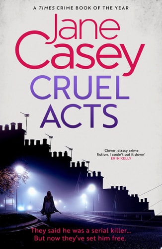 Cruel Acts: The Top Ten Sunday Times suspense thriller bestseller and winner of the Irish Independent crime fiction book of the year (Maeve Kerrigan, Book 8)
