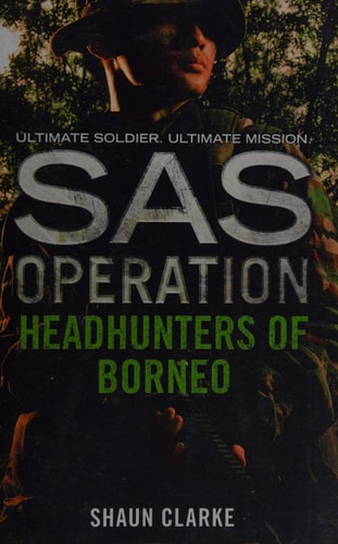 Headhunters of Borneo (SAS Operation)