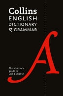 Collins English Dictionary and Grammar: The All-in-One Guide to Using English