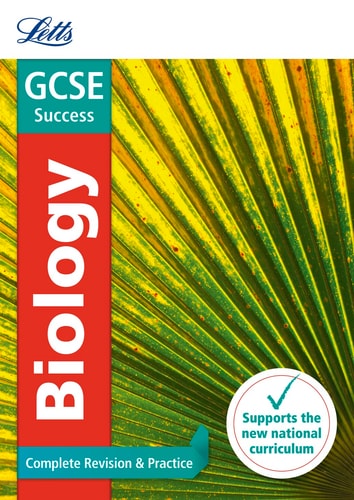Letts GCSE Revision Success - New 2016 Curriculum – GCSE Biology: Complete Revision & Practice