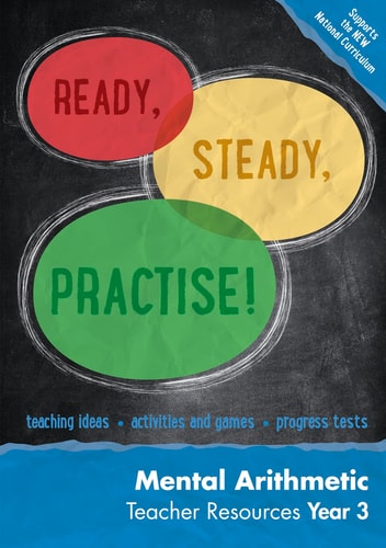 Ready, Steady, Practise! – Year 3 Mental Arithmetic Teacher Resources: Maths KS2