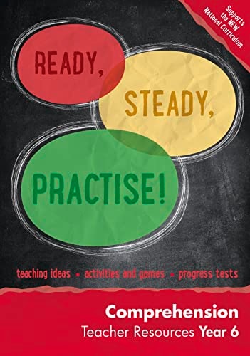 Ready, Steady, Practise! Year 6 Comprehension Teacher Resources: English KS2