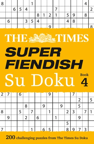 The Times Super Fiendish Su Doku Book 4 200 of the Most Treacherous Su Doku Puzzles