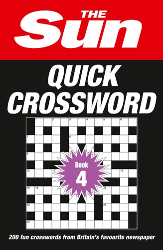 The Sun Quick Crossword Book 4 200 Quick Crossword Puzzles from Britain's Favourite Newspaper