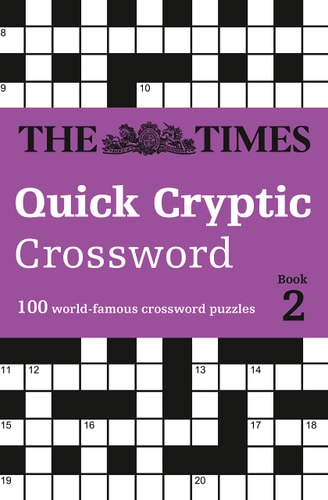 The Times Quick Cryptic Crossword Book 2: 100 World-Famous Crossword Puzzles (the Times Crosswords)