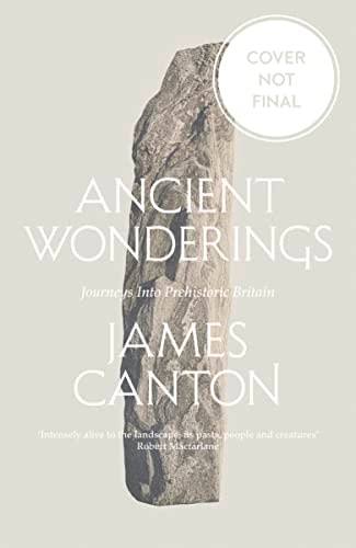 Ancient Wonderings: Journeys Into Prehistoric Britain