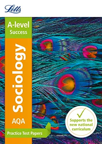 Letts A-level Practice Test Papers - New 2015 Curriculum – AQA A-level Sociology: Practice Test Papers