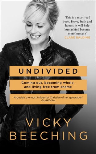 Undivided Coming Out, Becoming Whole, and Living Free from Shame