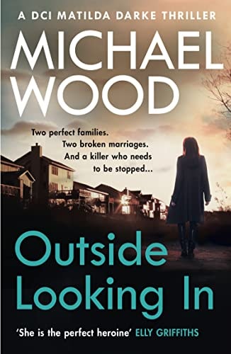 Outside Looking In: A darkly compelling crime novel with a shocking twist