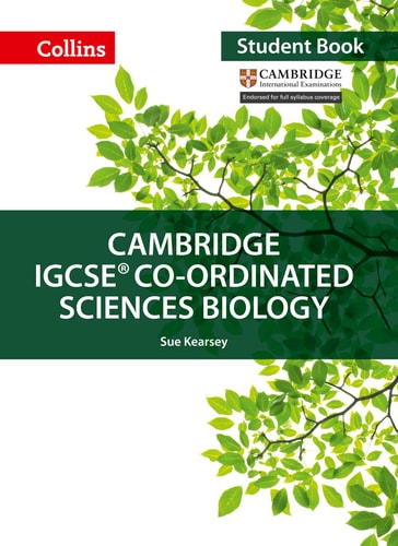 Cambridge IGCSE® Co-ordinated Sciences Biology: Student Book