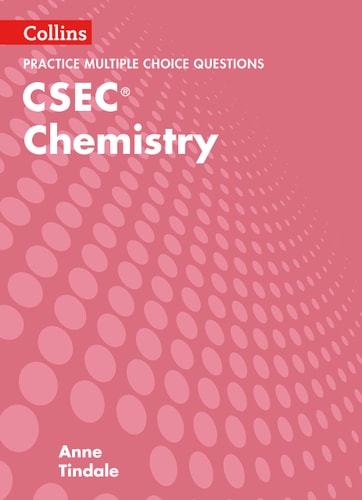 Collins CSEC Chemistry – CSEC Chemistry Multiple Choice Practice