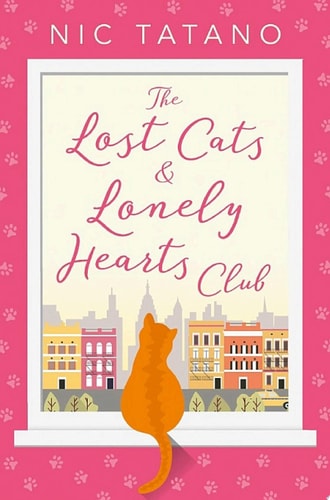 The Lost Cats and Lonely Hearts Club: A heartwarming, laugh-out-loud romantic comedy - not just for cat lovers!