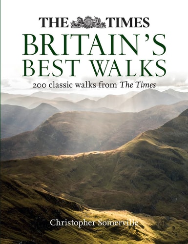 The Times Britain's Best Walks: 200 Classic Walks from The Times